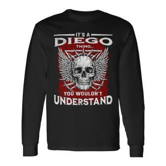 Its A Diego Thing You Wouldnt Understand Diego Last Name Long Sleeve T-Shirt - Seseable