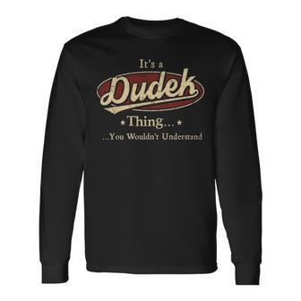 Its A Dudek Thing You Wouldnt Understand Personalized Name With Name Printed Dudek Long Sleeve T-Shirt - Seseable