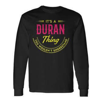 Its A Duran Thing You Wouldnt Understand Shirt Personalized Name With Name Printed Duran Long Sleeve T-Shirt - Seseable