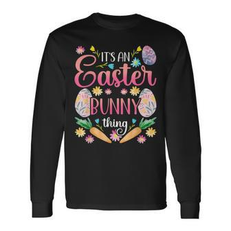 Its An Easter Bunny Thing Happy Sayings Egg Long Sleeve T-Shirt - Seseable