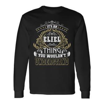 Its A Eliel Thing You Wouldnt Understand Name Long Sleeve T-Shirt - Seseable