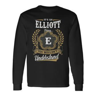 Its An Elliott Thing You Wouldnt Understand Shirt Elliott Crest Coat Of Arm Long Sleeve T-Shirt - Seseable
