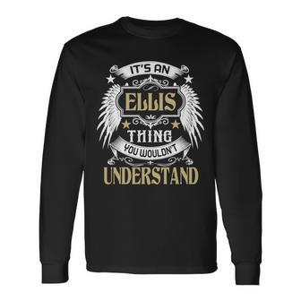Its A Ellis Thing You Wouldnt Understand Name Long Sleeve T-Shirt - Seseable