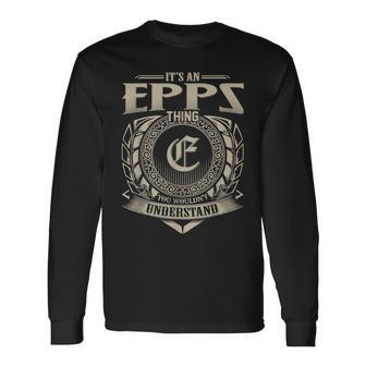 Its An Epps Thing You Wouldnt Understand Name Vintage Long Sleeve T-Shirt - Seseable