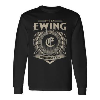 Its An Ewing Thing You Wouldnt Understand Name Vintage Long Sleeve T-Shirt - Seseable