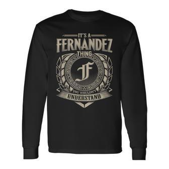 Its A Fernandez Thing You Wouldnt Understand Name Vintage Long Sleeve T-Shirt - Seseable