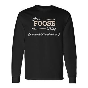 Its A Foose Thing You Wouldnt Understand Foose For Foose Long Sleeve T-Shirt - Seseable