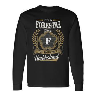 Its A Forestal Thing You Wouldnt Understand Shirt Forestal Crest Coat Of Arm Long Sleeve T-Shirt - Seseable