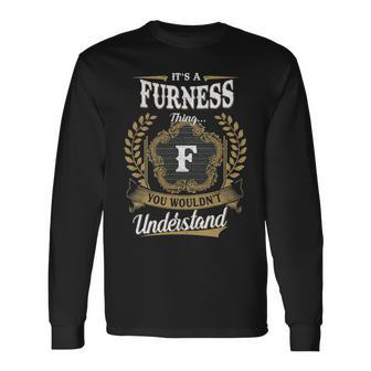 Its A Furness Thing You Wouldnt Understand Shirt Furness Crest Coat Of Arm Long Sleeve T-Shirt - Seseable