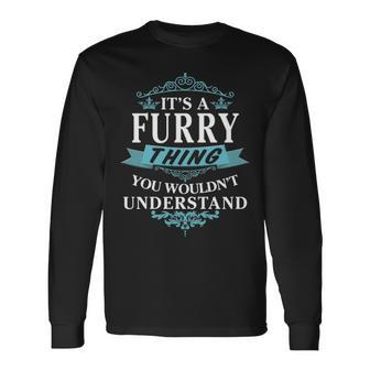 Its A Furry Thing You Wouldnt Understand Furry For Furry Long Sleeve T-Shirt - Seseable