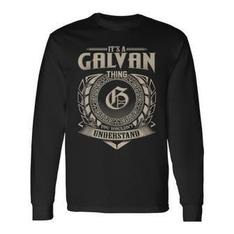 Its A Galvan Thing You Wouldnt Understand Name Vintage Long Sleeve T-Shirt - Seseable