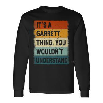 Its A Garrett Thing Garrett Name Personalized Long Sleeve T-Shirt - Seseable
