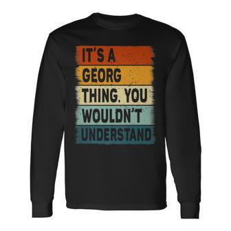 Its A Georg Thing Georg Name Personalized Long Sleeve T-Shirt - Seseable