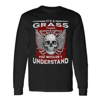 Its A Grass Thing You Wouldnt Understand Grass Last Name Long Sleeve T-Shirt - Seseable