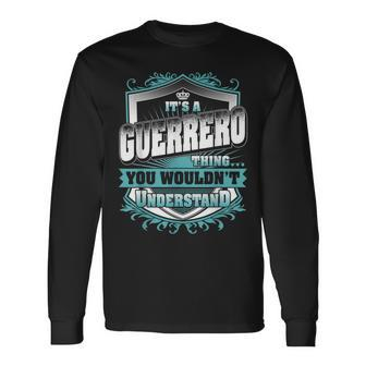 Its A Guerrero Thing You Wouldnt Understand Classic Long Sleeve T-Shirt - Seseable