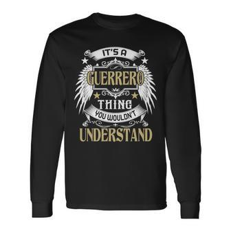 Its A Guerrero Thing You Wouldnt Understand Name Long Sleeve T-Shirt - Seseable