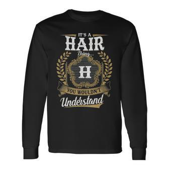 Its A Hair Thing You Wouldnt Understand Personalized Last Name Hair Crest Coat Of Arm Long Sleeve T-Shirt - Seseable