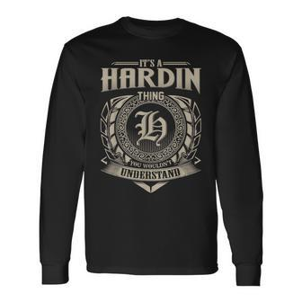 Its A Hardin Thing You Wouldnt Understand Name Vintage Long Sleeve T-Shirt - Seseable