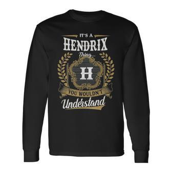 Its A Hendrix Thing You Wouldnt Understand Personalized Last Name Hendrix Crest Coat Of Arm Long Sleeve T-Shirt - Seseable