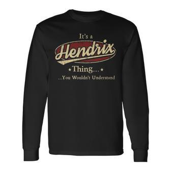 Its A Hendrix Thing You Wouldnt Understand Personalized Name With Name Printed Hendrix Long Sleeve T-Shirt - Seseable