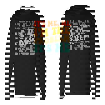 Its Me Hi Im The Problem Music Lover Reputation Long Sleeve T-Shirt | Mazezy