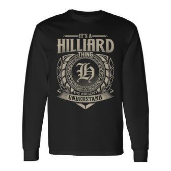 Its A Hilliard Thing You Wouldnt Understand Name Vintage Long Sleeve T-Shirt - Seseable