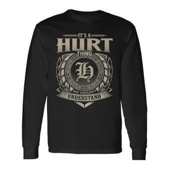 Its A Hurt Thing You Wouldnt Understand Name Vintage Long Sleeve T-Shirt - Seseable