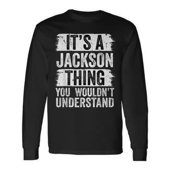 Its A Jackson Thing You Wouldnt Understand Vintage Long Sleeve T-Shirt T-Shirt | Mazezy