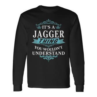 Its A Jagger Thing You Wouldnt Understand Jagger For Jagger Long Sleeve T-Shirt - Seseable