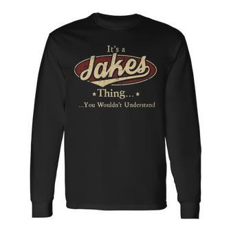 Its A Jakes Thing You Wouldnt Understand Personalized Name With Name Printed Jakes Long Sleeve T-Shirt - Seseable