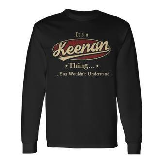 Its A Keenan Thing You Wouldnt Understand Shirt Personalized Name With Name Printed Keenan Long Sleeve T-Shirt - Seseable