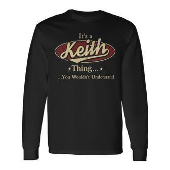 Its A Keith Thing You Wouldnt Understand Personalized Name With Name Printed Keith Long Sleeve T-Shirt - Seseable