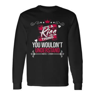 Its A Kiss Thing You Wouldnt Understand Kiss For Kiss Long Sleeve T-Shirt - Seseable