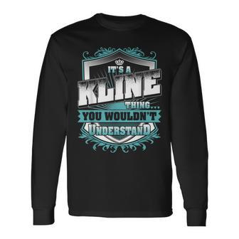Its A Kline Thing You Wouldnt Understand Classic Long Sleeve T-Shirt - Seseable