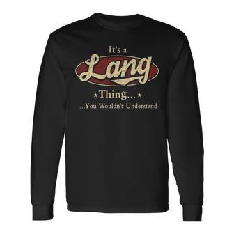 Its A Lang Thing You Wouldnt Understand Personalized Name With Name Printed Lang Long Sleeve T-Shirt - Seseable