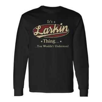 Its A Larkin Thing You Wouldnt Understand Shirt Personalized Name Shirt Shirts With Name Printed Larkin Men Women Long Sleeve T-Shirt T-shirt Graphic Print - Thegiftio UK