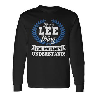 Its A Lee Thing You Wouldnt Understand Name Long Sleeve T-Shirt - Seseable