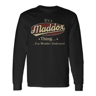 Its A Maddox Thing You Wouldnt Understand Personalized Name With Name Printed Maddox Long Sleeve T-Shirt - Seseable