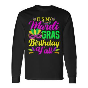 Its My Mardi Gras Birthday Yall Carnival Costume Mardi Gras Long Sleeve T-Shirt - Thegiftio UK