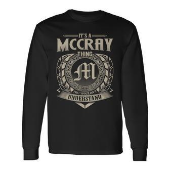 Its A Mccray Thing You Wouldnt Understand Name Vintage Long Sleeve T-Shirt - Seseable