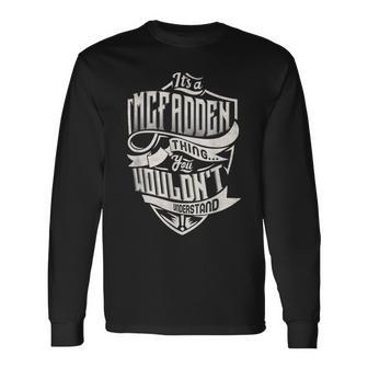 Its A Mcfadden Thing You Wouldnt Understand Classic Name Long Sleeve T-Shirt - Seseable