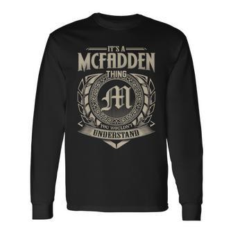 Its A Mcfadden Thing You Wouldnt Understand Name Vintage Long Sleeve T-Shirt - Seseable