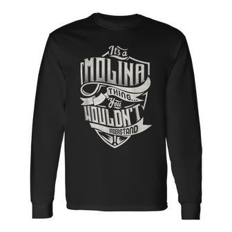 Its A Molina Thing You Wouldnt Understand Classic Name Long Sleeve T-Shirt - Seseable