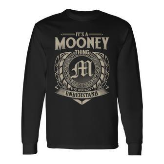 Its A Mooney Thing You Wouldnt Understand Name Vintage Long Sleeve T-Shirt - Seseable