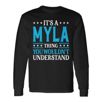 Its A Myla Thing Wouldnt Understand Girl Name Myla Long Sleeve T-Shirt - Seseable