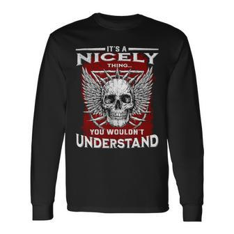 Its A Nicely Thing You Wouldnt Understand Nicely Last Name Long Sleeve T-Shirt - Seseable