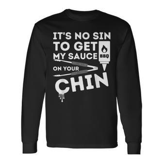 Its No Sin To Get My Sauce Bbq Smoker Barbecue Grill Long Sleeve T-Shirt | Mazezy