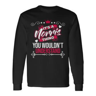 Its A Norris Thing You Wouldnt Understand Norris For Norris Long Sleeve T-Shirt - Seseable