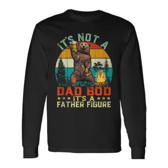 Its Not A Dad Bod Its A Father Figure Bear Fathers Long Sleeve T-Shirt - Seseable