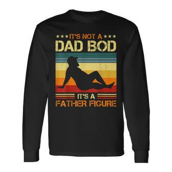 Its Not A Dad Bod Its A Father Figure Vintage Dad Long Sleeve T-Shirt - Seseable